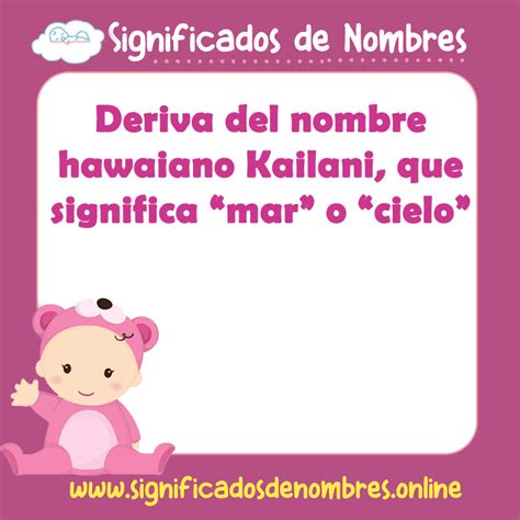 que significa el nombre de kailani|Significado del nombre Kailani: Origen y significado de Kailani